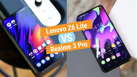 Lenovo Z6 Lite vs Realme 3 Pro specs comparison .